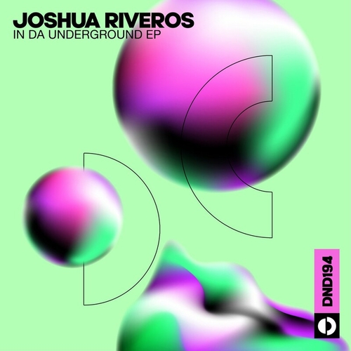 Joshua Riveros - In Da Underground EP [DND194]